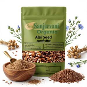 Som Sanjeevani Organic Alsi|Flex Seed|Balanced Nutrition|Fiber-Rich Goodness for Everyday Wellness